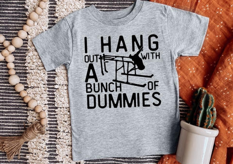 I Hang Out with Dummies Tee